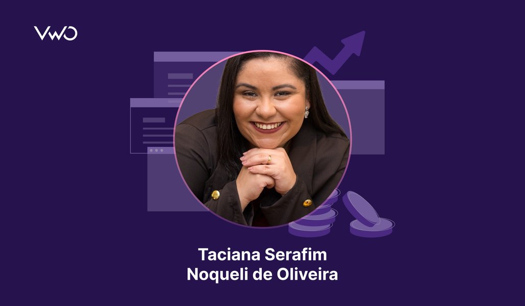 Taciana Serafim on Prioritizing Impactful CRO Metrics for Meaningful Improvements  